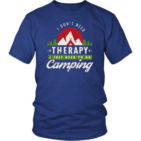 Image of I Don't Need Therapy I Just Need To Go Camping