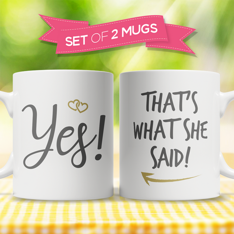 Image of Yes! + That's What She Said! Engagement Couple Coffee Mug Set