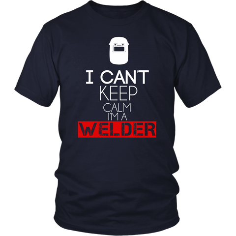 Image of I Can't Keep Calm I'm A Welder
