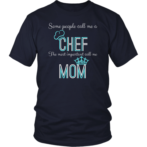 Image of Some People Call Me A Chef The Most Important Call Me Mom