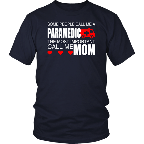 Image of Some People Call Me A Paramedic The Most Important Call Me Mom