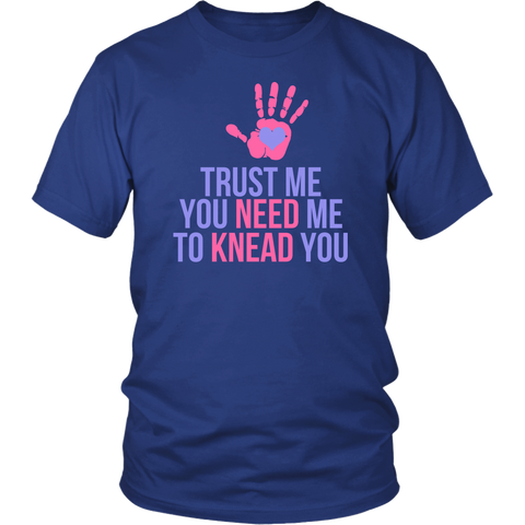Image of Trust Me You Need Me To Knead You