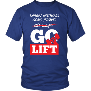 When Nothing Goes Right Go Lift