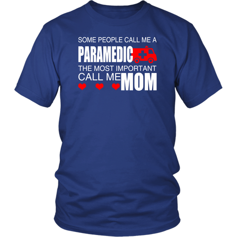 Image of Some People Call Me A Paramedic The Most Important Call Me Mom