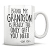 Being My Grandson Is Really The Only Gift You Need - Love You - Mug