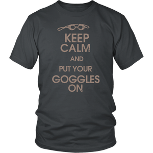 Keep Calm And Put Your Goggles On