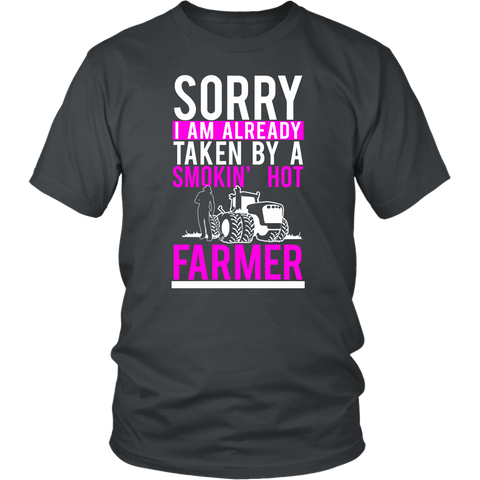 Image of Sorry I Am Already Taken By A Smokin' Hot Farmer