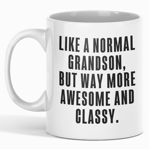 Like A Normal Grandson But Way More Awesome And Classy - Mug