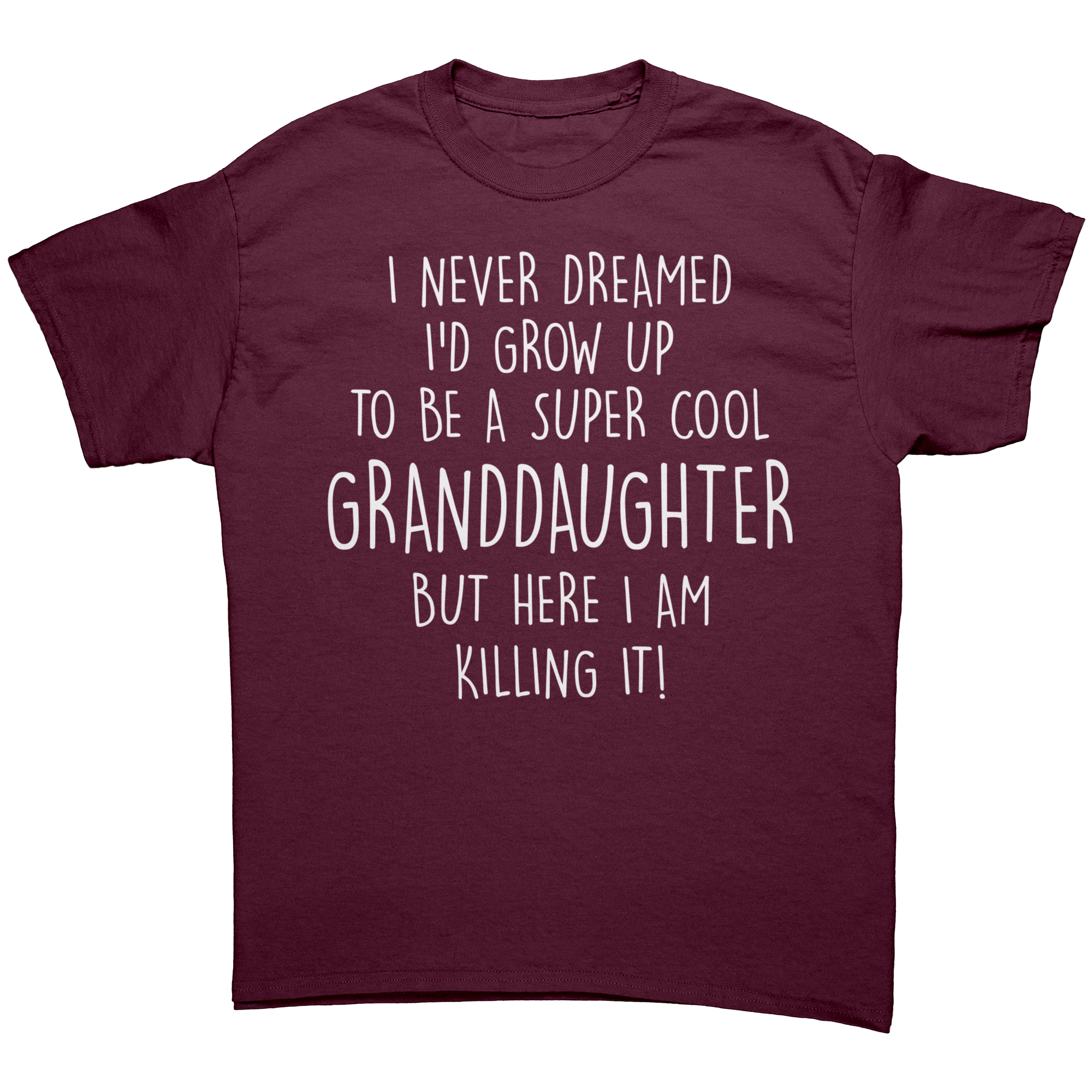 Never_Dreamed_Id_Grow_Up_To_Be_A_Super__Maroon_Front_Mockup.png_15396368