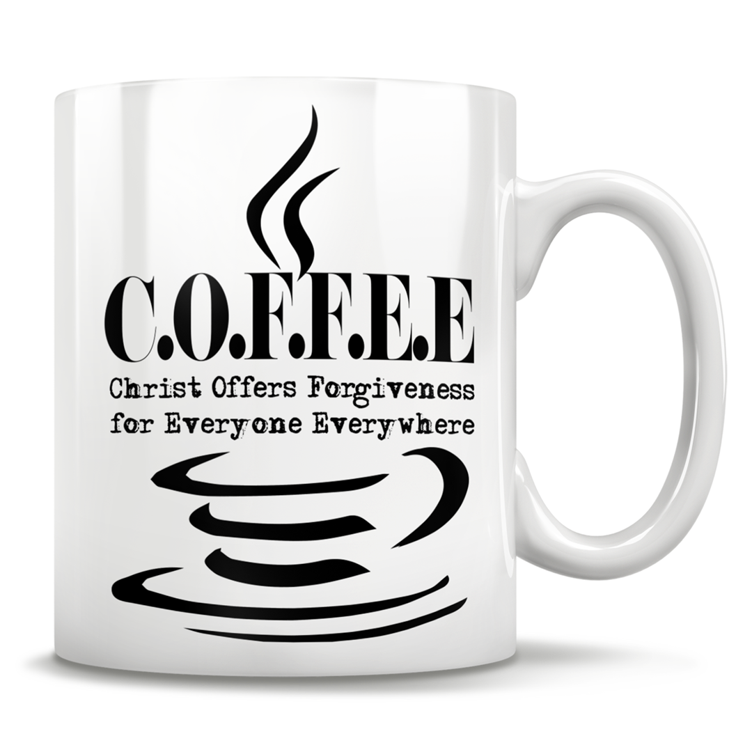 C.O.F.F.E.E - Christ Offers Forgiveness For Everyone Everywhere Mug