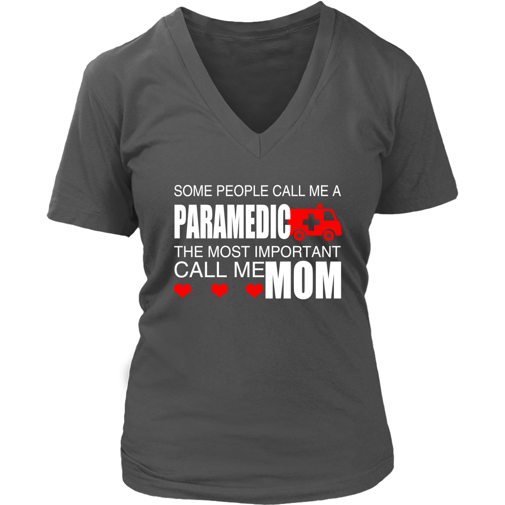 Some People Call Me A Paramedic The Most Important Call Me Mom
