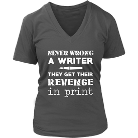 Never Wrong A Writer They Get Their Revenge In Print