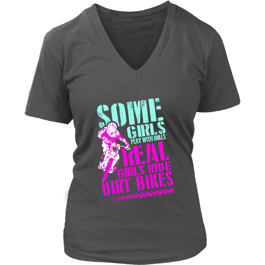 Some Girls Play With Dolls Real Girls Ride Dirt Bikes