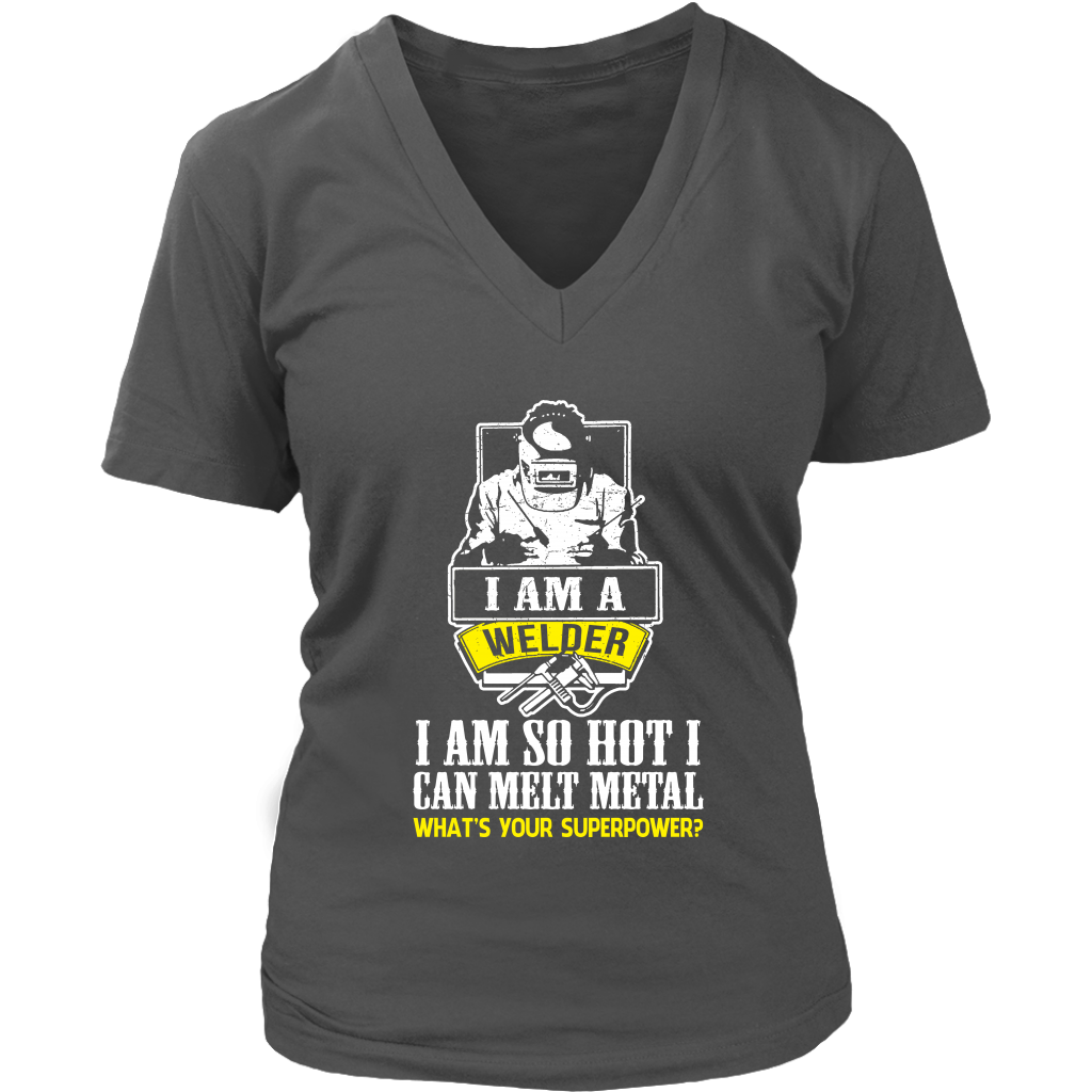 I Am A Welder I Am So Hot I Can Melt Metal What's Your Superpower