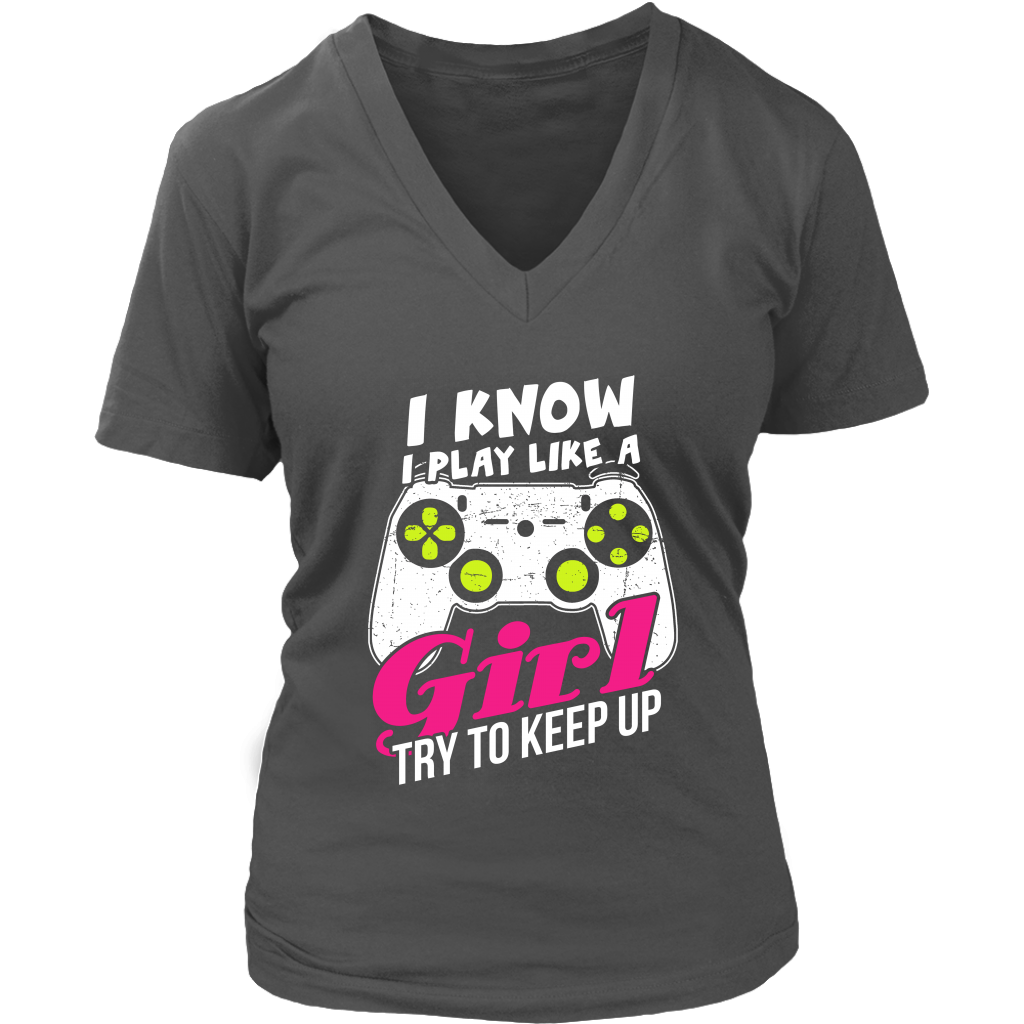 I Know I Play Like A Girl Try To Keep Up