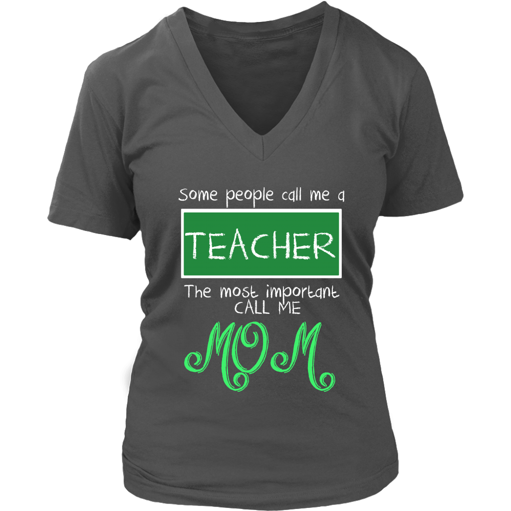 Some People Call Me A Teacher The Most Important Call Me Mom