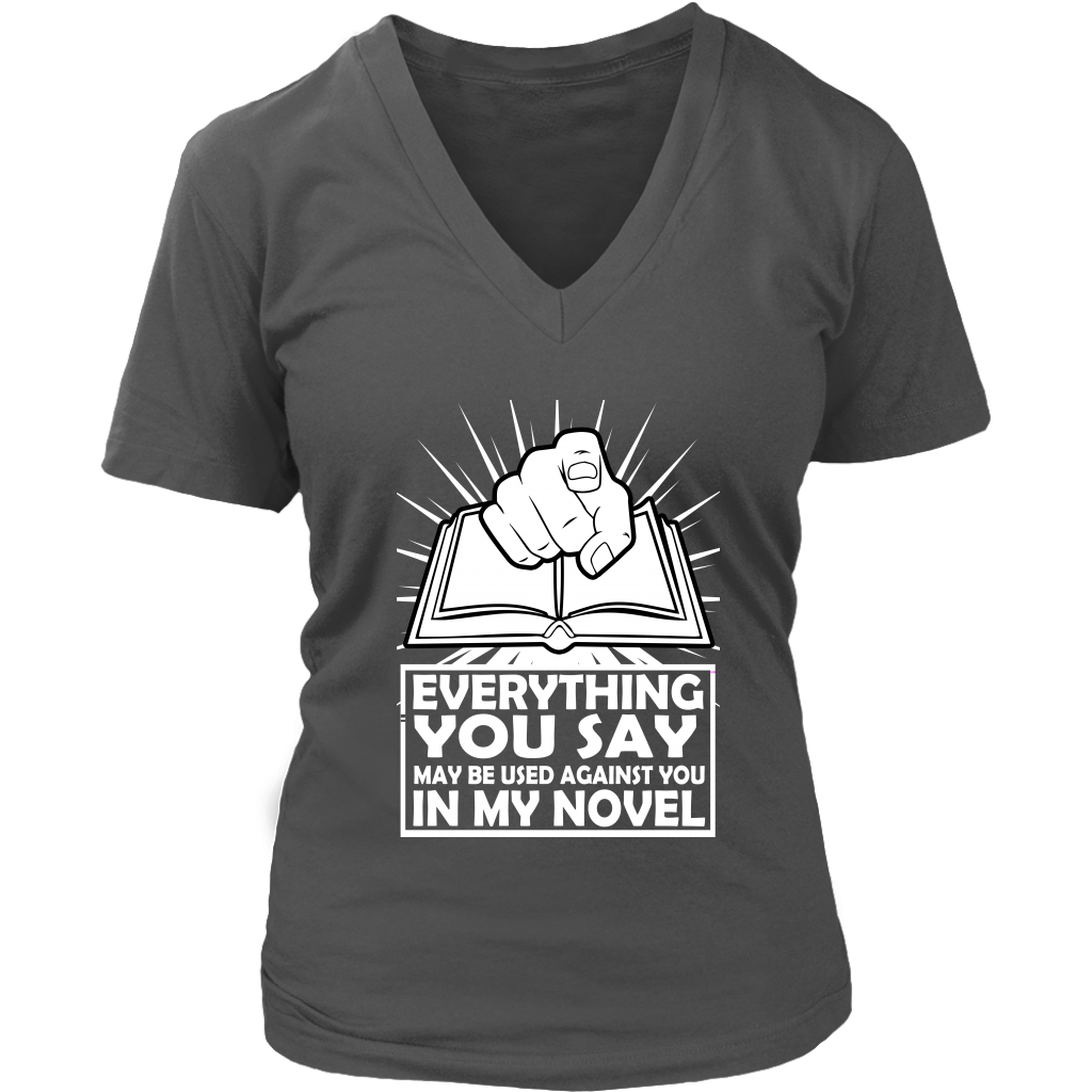 Everything You Say May Be Used Against You In My Novel