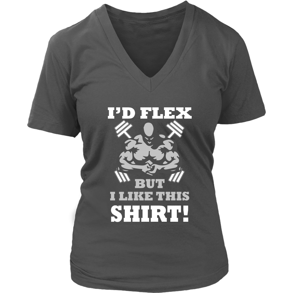 I'd Flex But I Like This Shirt