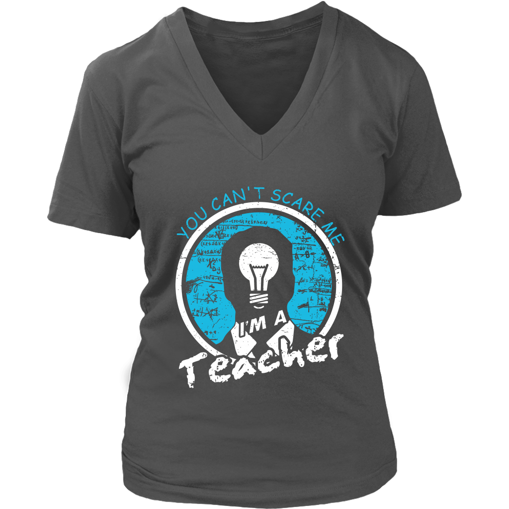 You Can't Scare Me I'm A Teacher