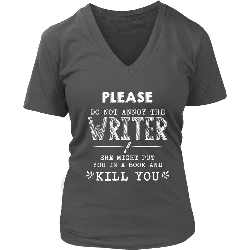 Please Do Not Annoy The Writer She Might Put You In A Book And Kill You