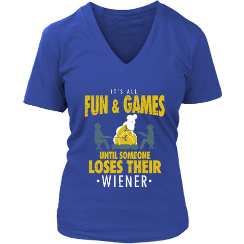 Image of It's All Fun And Games Until Someone Loses Their Wiener