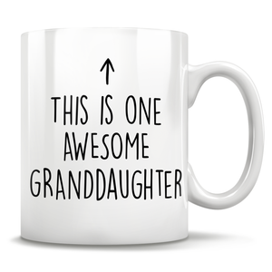 This Is One Awesome Granddaughter - Mug
