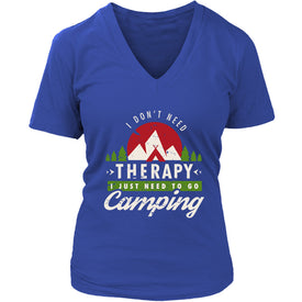 I Don't Need Therapy I Just Need To Go Camping