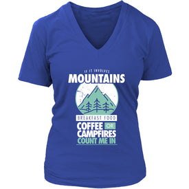 If It Involves Mountains Breakfast Food Coffee Or Campfires Count Me In