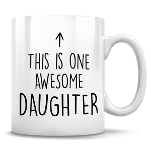 This Is One Awesome Daughter - Mug