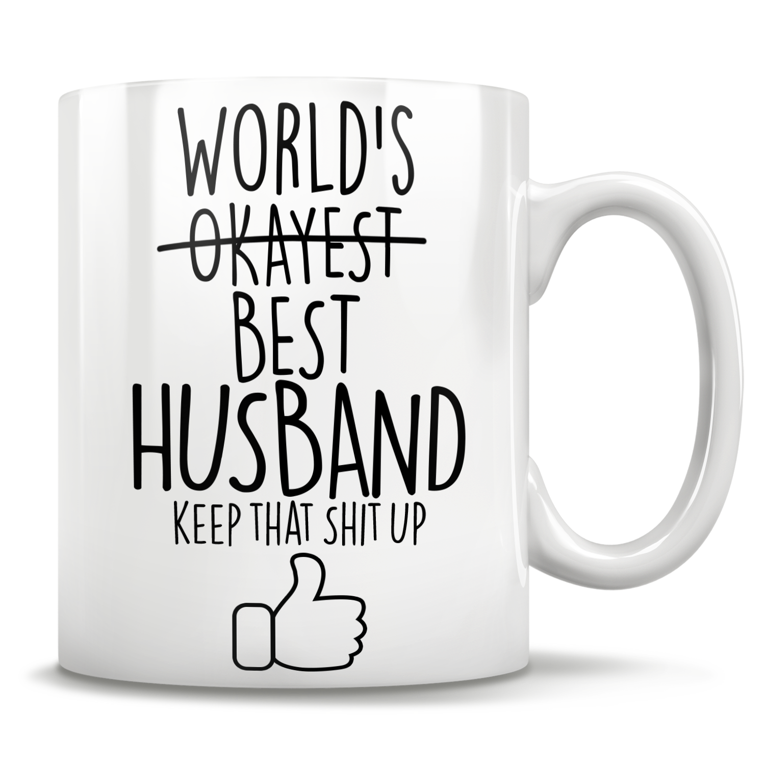 World's -Okayest- BEST Husband Keep That Shit Up Mug