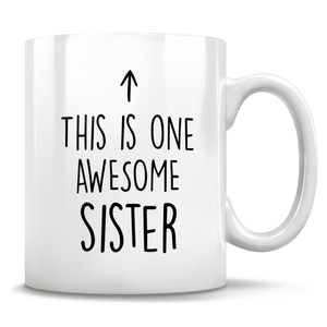 This Is One Awesome Sister - Mug
