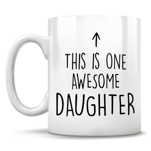 This Is One Awesome Daughter - Mug