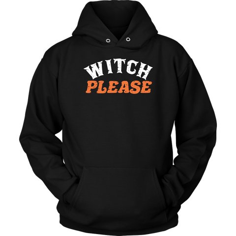 Image of Witch Please - Halloween Shirt!