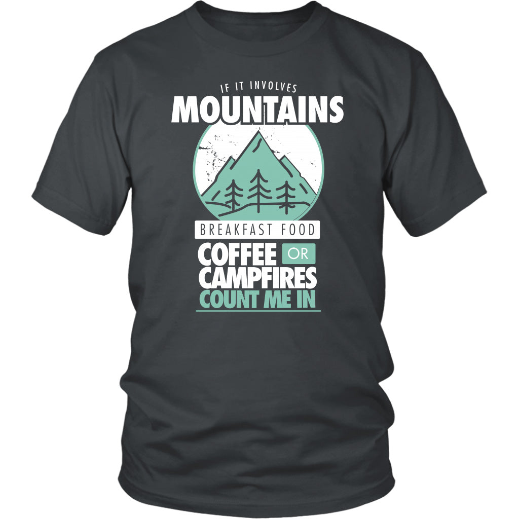 If It Involves Mountains Breakfast Food Coffee Or Campfires Count Me In