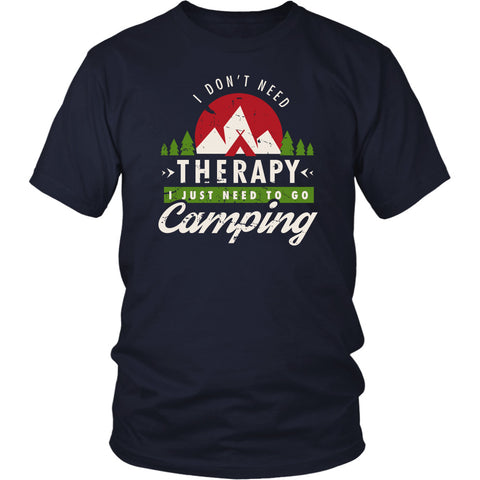Image of I Don't Need Therapy I Just Need To Go Camping