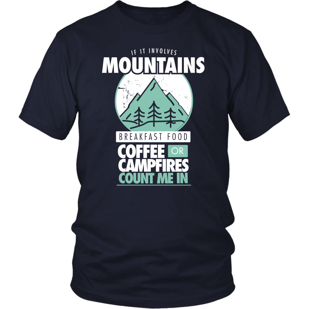 If It Involves Mountains Breakfast Food Coffee Or Campfires Count Me In