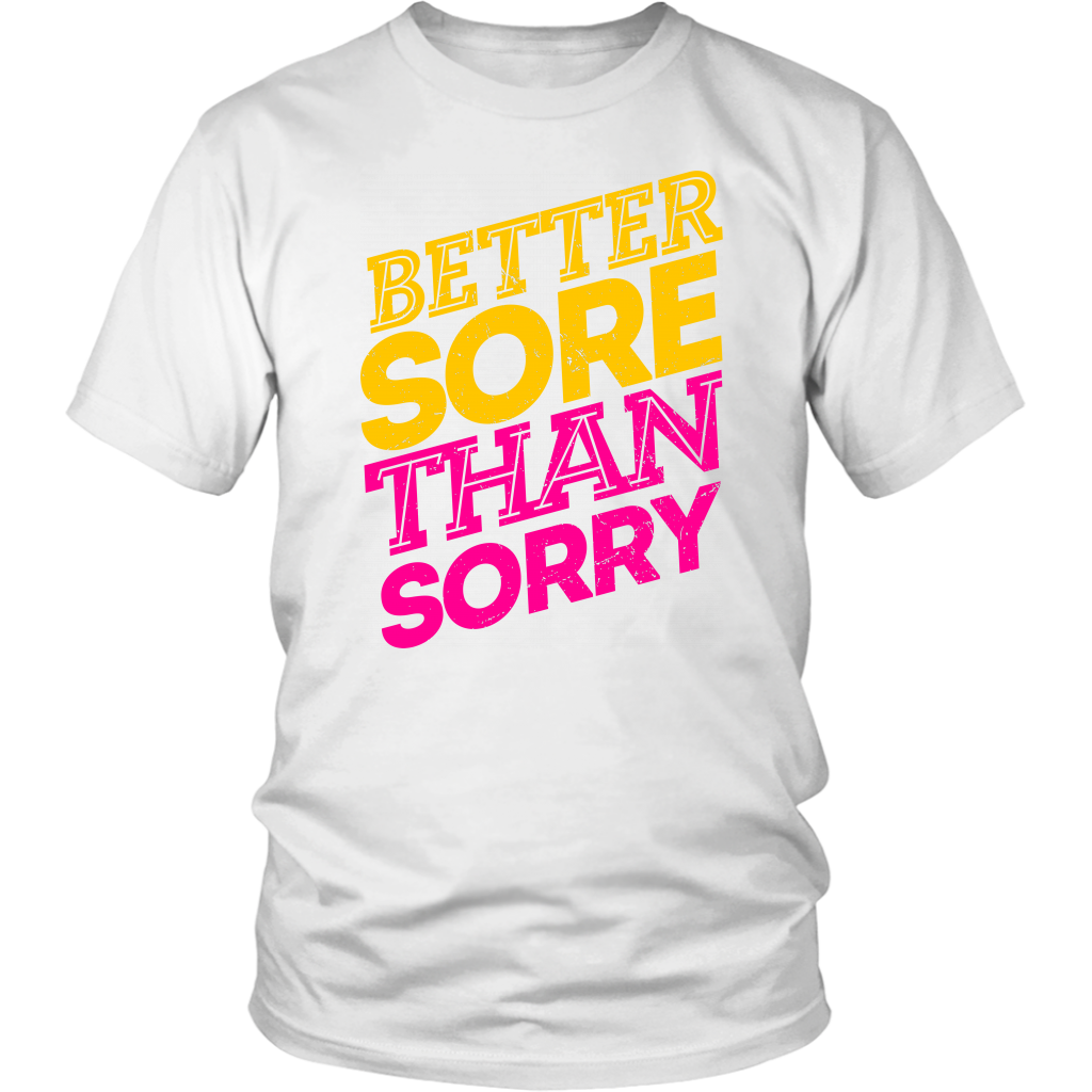 Better Sore Than Sorry
