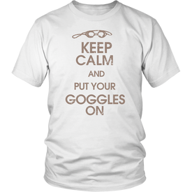Keep Calm And Put Your Goggles On
