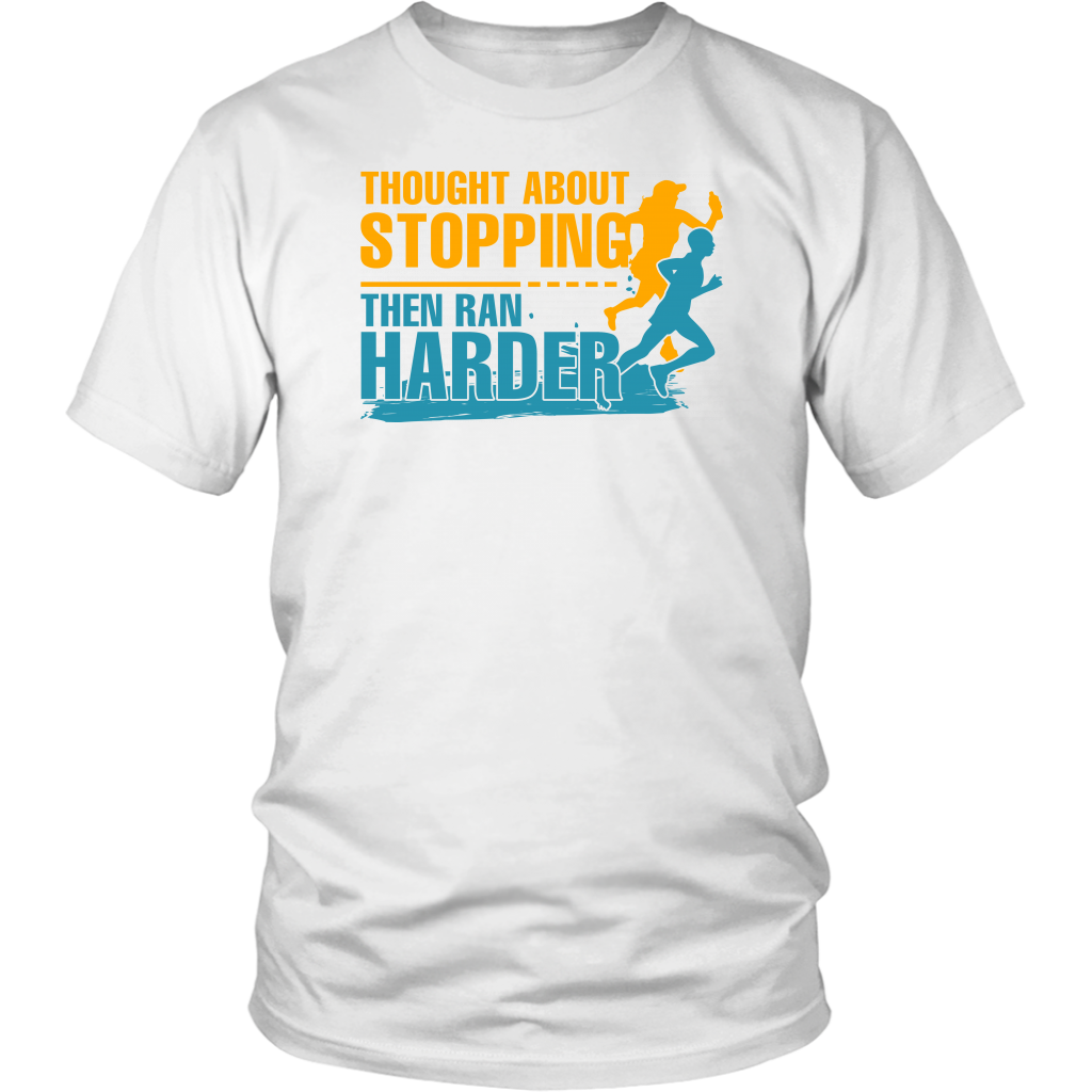 Thought About Stopping Then Ran Harder