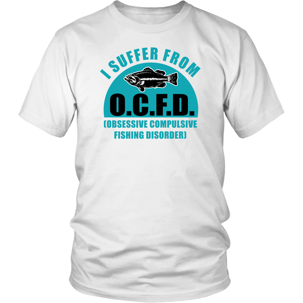 I Suffer From O.C.F.D. Obsessive Compulsive Fishing Disorder
