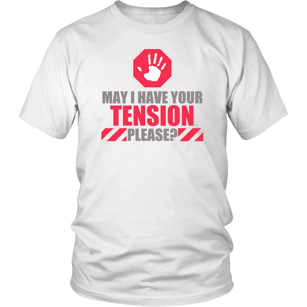 May I Have Your Tension Please?