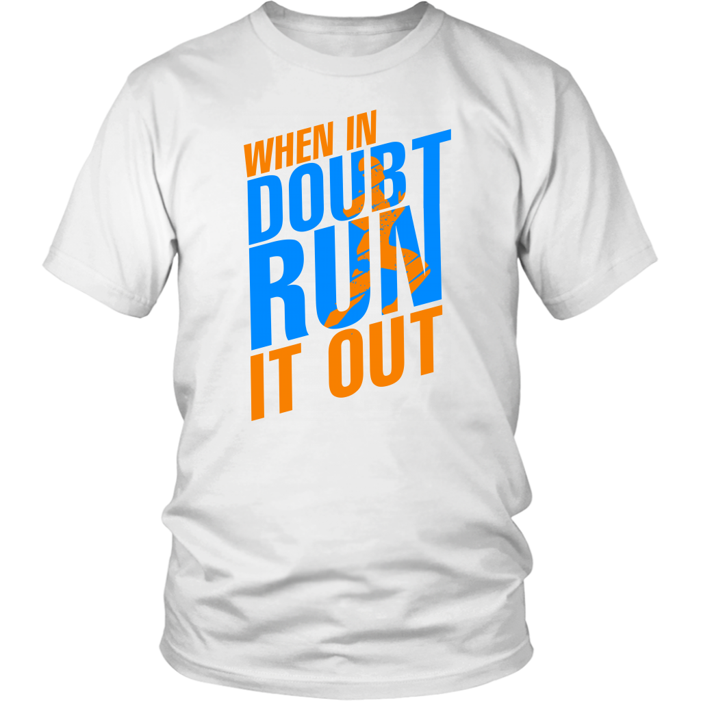 When In Doubt Run It Out