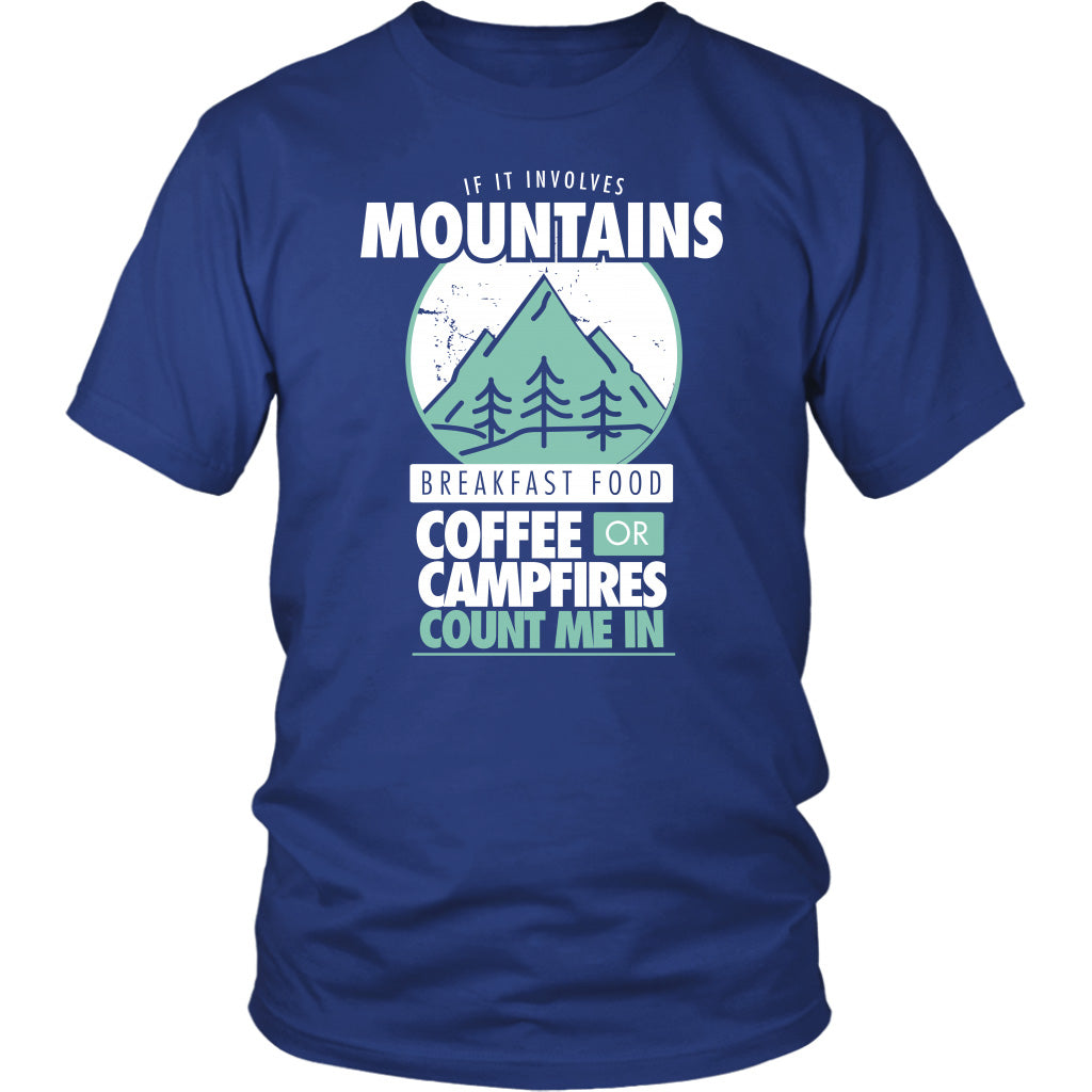 If It Involves Mountains Breakfast Food Coffee Or Campfires Count Me In