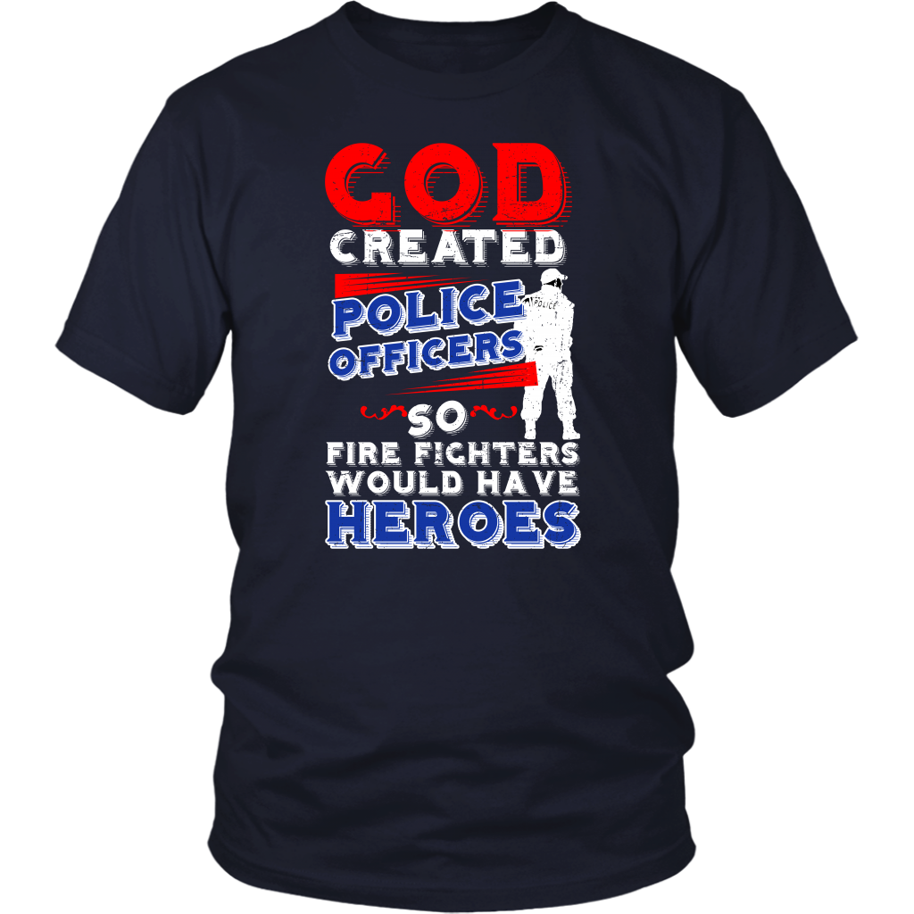 God Created Police Officers So Firefighters Would Have Heroes