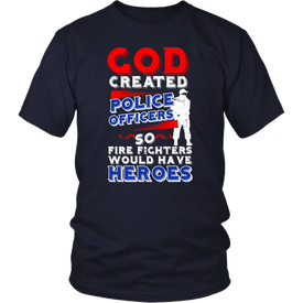 God Created Police Officers So Firefighters Would Have Heroes