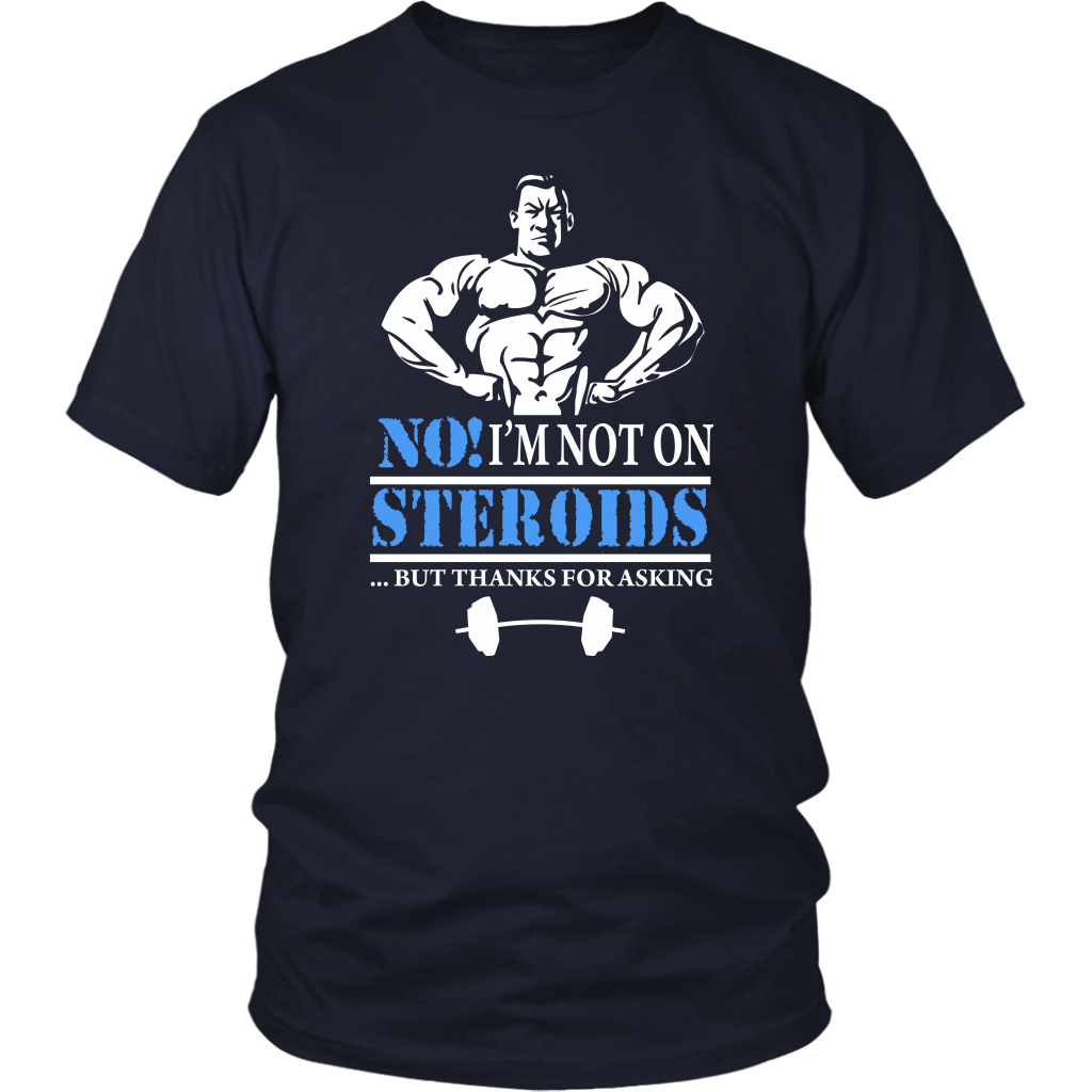 No I'm Not On Steroids But Thanks For Asking