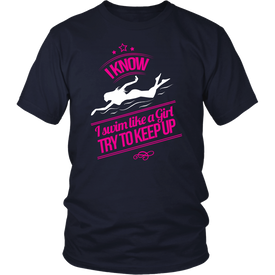 I Know I Swim Like A Girl Try To Keep Up