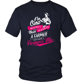 No One Works Harder Than A Farmer Except Maybe A Farmer's Wife