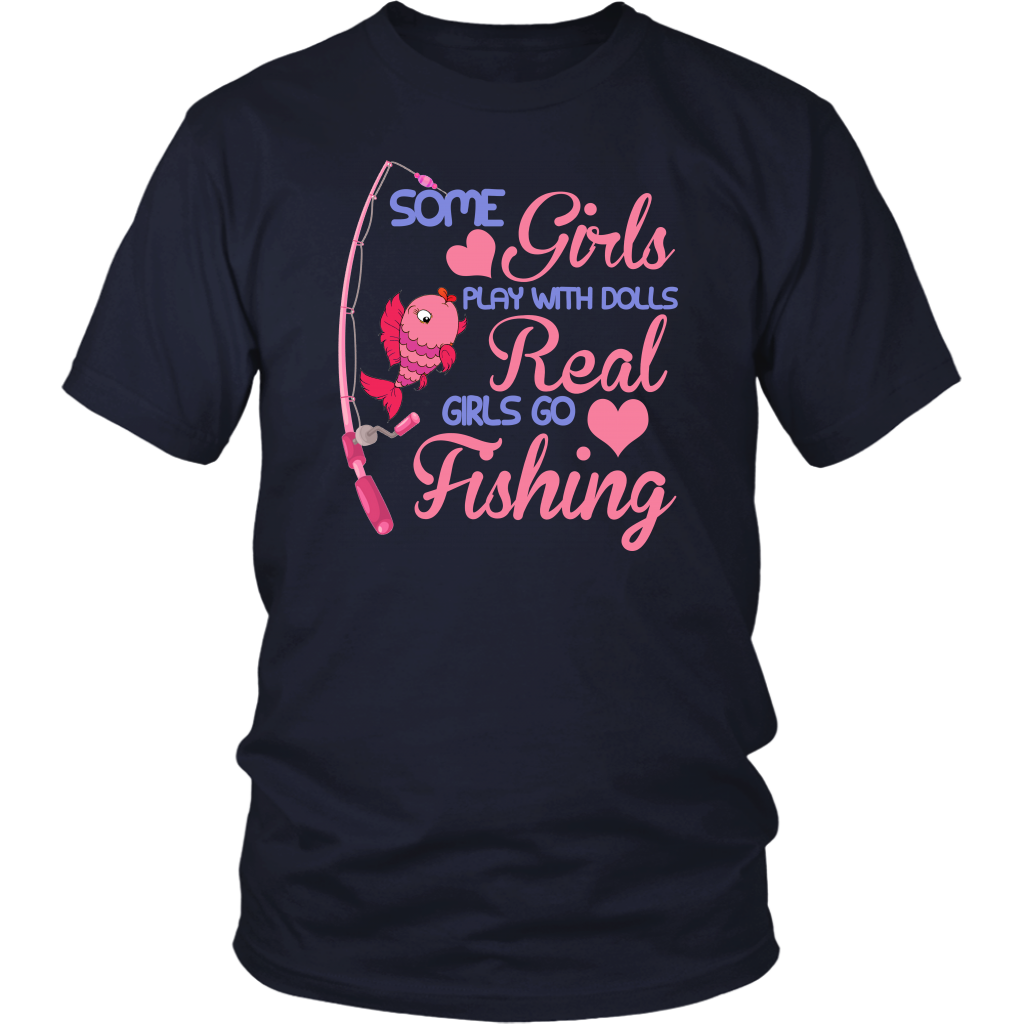 Some Girls Play With Dolls Real Girls Go Fishing