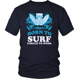 Born To Surf Forced To Work